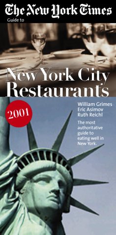 The New York Times Guide to Restaurants in New York City 2001 (With: Eric Asimov,WIlliam Grimes) cover