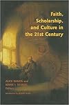Faith, Scholarship, and Culture in the 21st Century (American Maritain Association Publications)