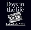 Days in the Life: The Lost Beatles Archives
