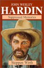 John Wesley Hardin : Suppressed Memories