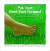 Put Your Best Foot Forward : More Little Lessons for a Happier World