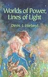 Worlds of Power, Lines of Light