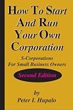 How To Start And Run Your Own Corporation Scorporations For Small Business Owners
