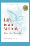Life is an Attitude: How to Grow Forever Better