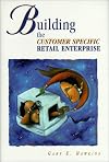 Building the Customer Specific Retail Enterprise