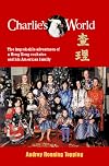 Charlie's World: The Improbable Adventures of a Hong Kong Cockatoo and his American Family