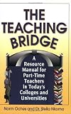 The Teaching Bridge : A Resource Manual for Part-Time Teachers in Today's Colleges and Universities