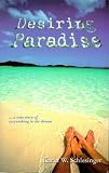 Desiring Paradise A True Story Of Succumbing To The Dream