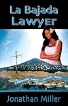 La Bajada Lawyer: A Rattlesnake Lawyer/Luna Cruz Thriller (Rattlesnake Lawyer - Luna Cruz Thriller)