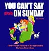 You Can't Say Boobs On Sunday: The Second Collection of the Syndicated Cartoon Stone Soup