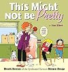 This Might Not Be Pretty: Book Seven of the Syndicated Cartoon Stone Soup