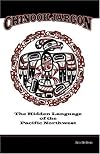 Chinook Jargon: The Hidden Language of the Pacific Northwest