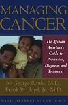 Managing cancer : the African American's guide to prevention, diagnosis, and treatment