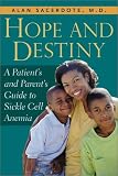 Hope And Destiny A Patients And Parents Guide To Sickle Cell Disease And Sickle Cell Trait