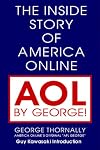 Aol by George: The Inside Story of America Online