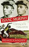 Isaac Murphy: I Dedicate This Ride