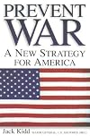 Prevent War: A New Strategy for America