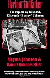 Harlem Godfather The Rap On My Husband Ellsworth Bumpy Johnson