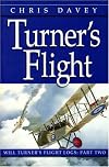 Turner's Flight (The Will Turner Flight Logs, Vol. 2) (Davey, Chris, Will Turner's Flight Logs, Pt. 2,)