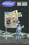 Astronauts in Trouble : One Shot, One Beer