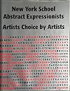 New York School Abstract Expressionists: Artists Choice by Artists: A Complete Documentation of the New York Painting and Sculpture Annuals; 1951-1957