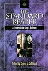 The Standard Bearer: A Festschrift for Greg L. Bahnsen