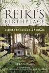 Reiki's Birthplace, A Guide to Kurama Mountain
