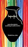 Imperfect Poems About Mistakes An Anthology For Middle Schoolers
