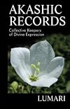 Akashic Records: Collective Keepers of Divine Expression