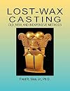 Lost-Wax Casting: Old, New, and Inexpensive Methods