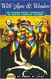With Signs Wonders An International Anthology Of Jewish Fabulist Fiction