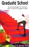 Graduate School: Winning Strategies for Getting in With or Without Excellent Grades