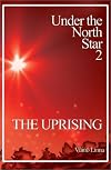 Under the North Star 2: The Uprising