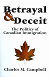 Betrayal & Deceit: The Politics of Canadian Immigration