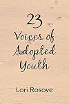 23 Voices of Adopted Youth
