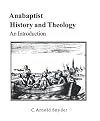 Anabaptist History & Theology: An Introduction