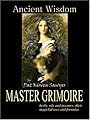 Ancient Wisdom: The Master Grimoire - Pat Kirven Sawyer