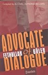 Advocate of Dialogue: Fethullah Gulen