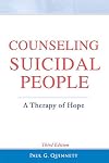 Counseling Suicidal People, A Therapy of Hope