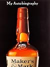 Maker's Mark: My Autobiography