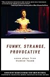 Funny, Strange, Provocative: Seven Plays from Clubbed Thumb