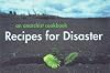 Recipes for disaster : an anarchist cookbook, a moveable feast