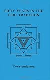 Fifty Years in the Feri Tradition - Cora Anderson