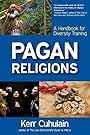 Pagan Religions: A Handbook for Diversity Training (Shamanism Paganism Druidry) - Kerr Cuhulain