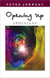 Opening Up: Ephesians
