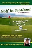 Golf In Scotland A Travelplanning Guide With Profiles Of 74 Great Courses