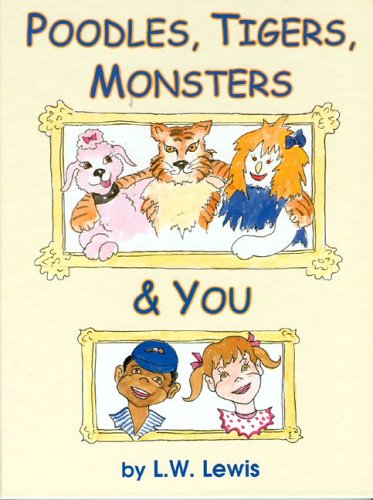 Cover of Poodles, Tigers, Monsters & You