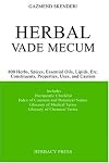 Herbal Vade Mecum: 800 Herbs, Spices, Essential Oils, Lipids, Etc.-Constituents, Properties, Uses, and Caution