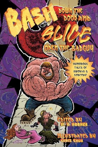 Bash Down the Door and Slice Open the Badguy book cover