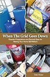 Book cover for “When The Grid Goes Down, Disaster Preparations and Survival Gear For Making Your Home SelfReliant”